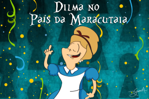 CHARGE-DILMA-DO-PAIS-DA-MARACUtTAIA