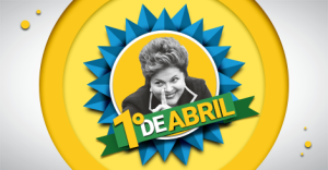 dilma-parabens-primeiro-de-abril-300x156